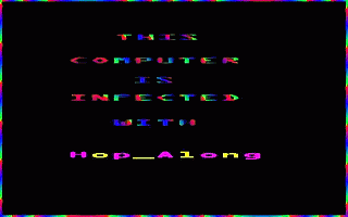 THIS COMPUTER IS INFECTED WITH Hop_Along
